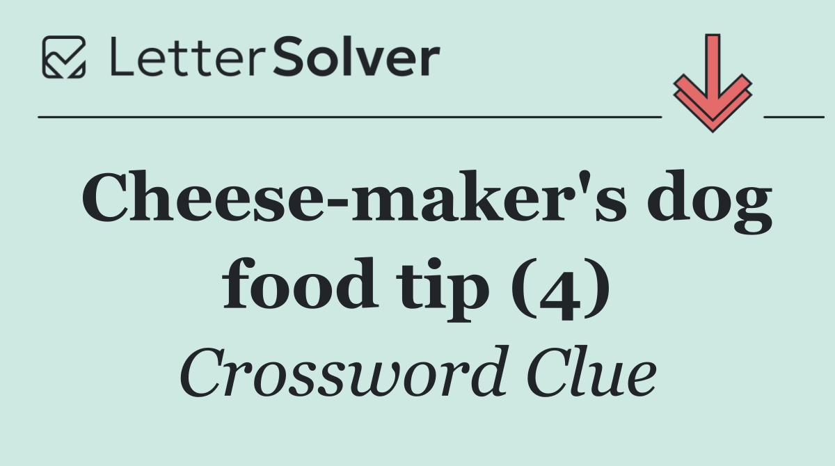 Cheese maker's dog food tip (4)