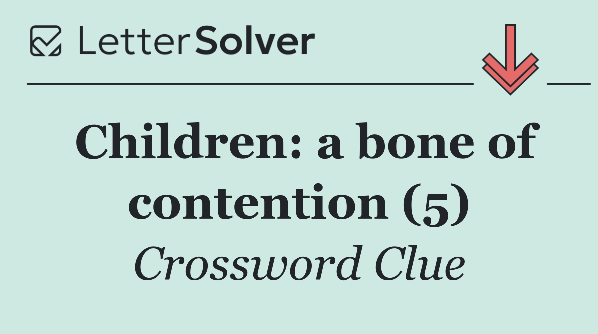 Children: a bone of contention (5)