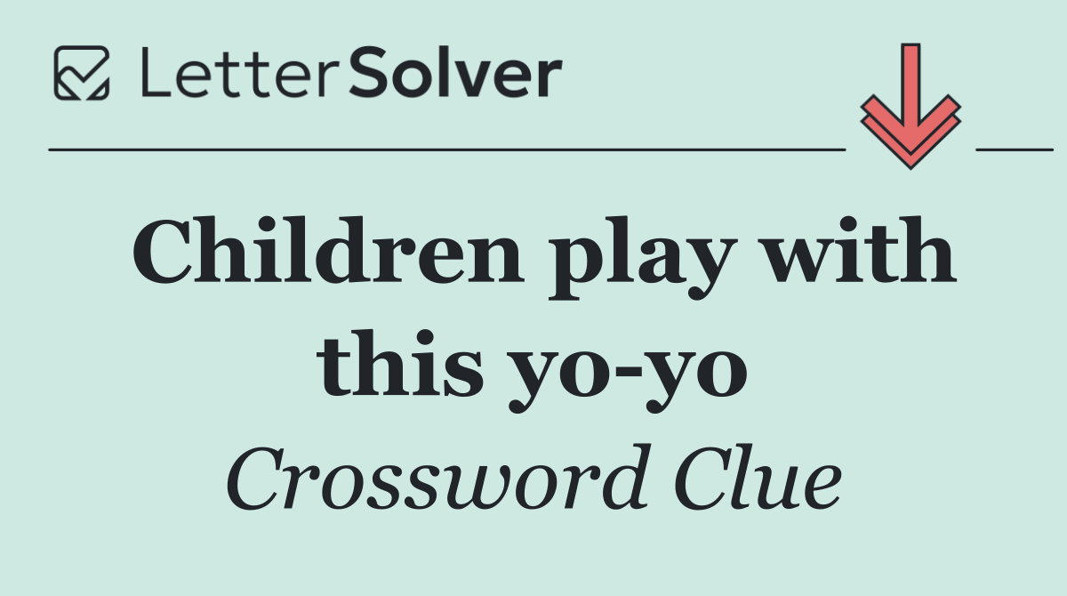 Children play with this yo yo