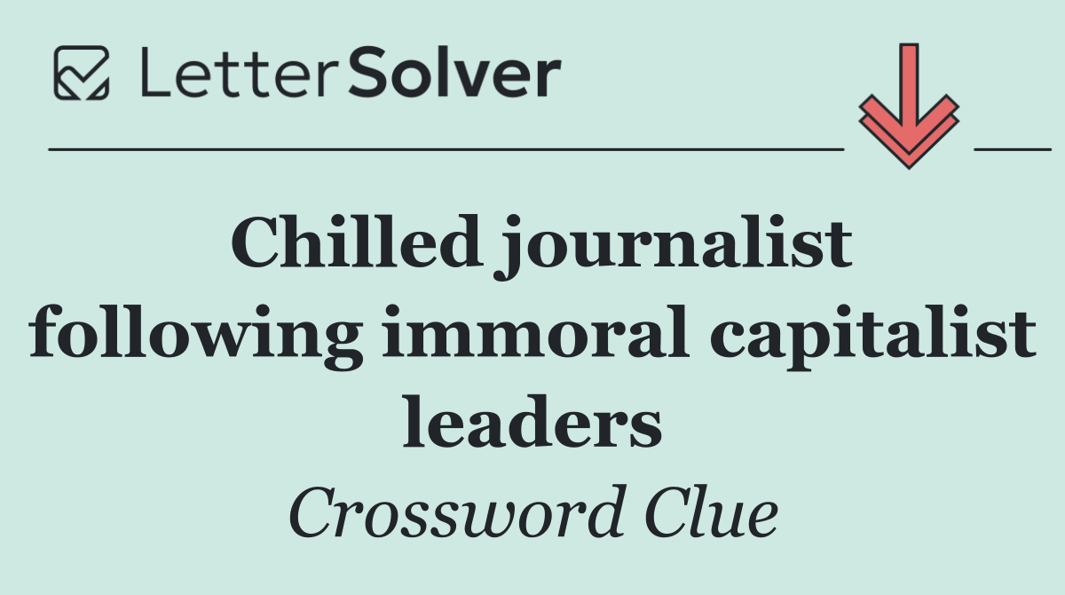 Chilled journalist following immoral capitalist leaders