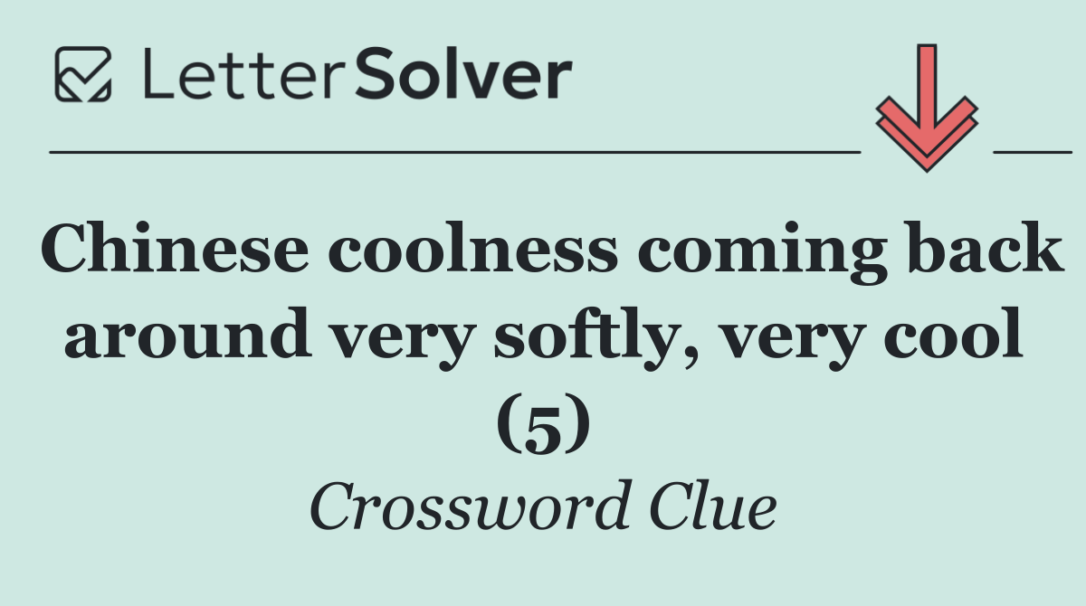 Chinese coolness coming back around very softly, very cool (5)