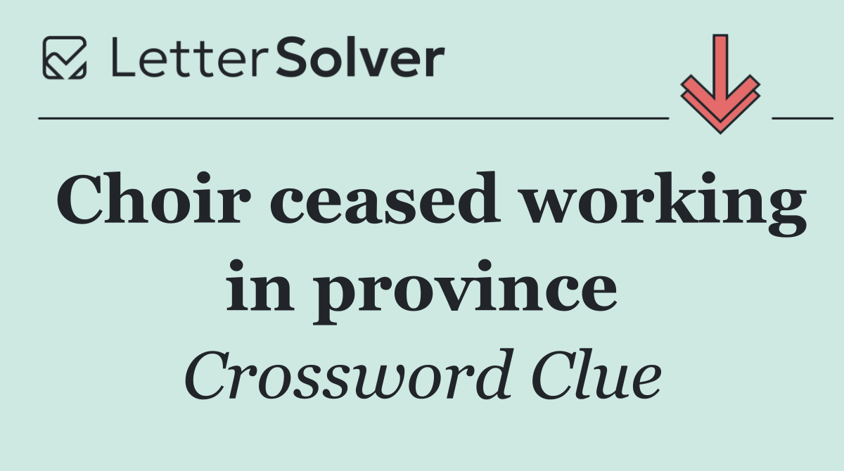 Choir ceased working in province