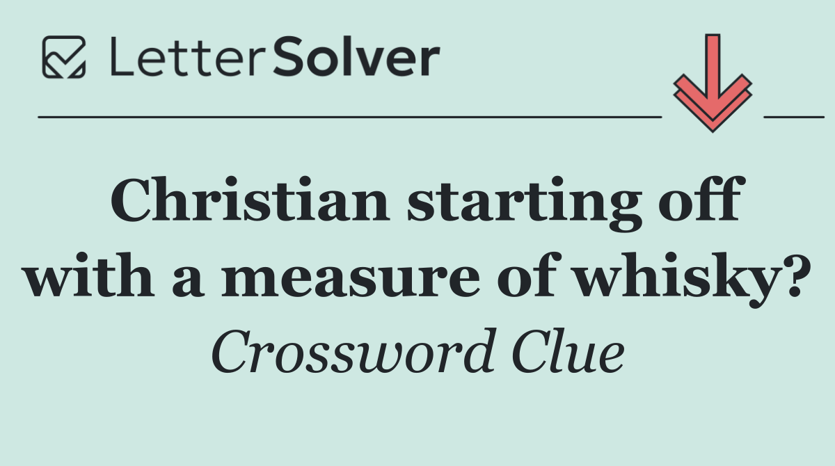 Christian starting off with a measure of whisky?
