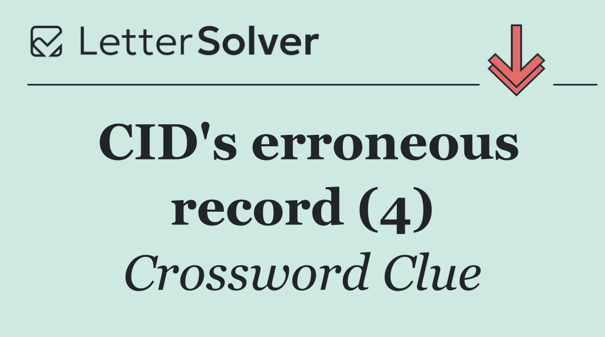 CID's erroneous record (4)