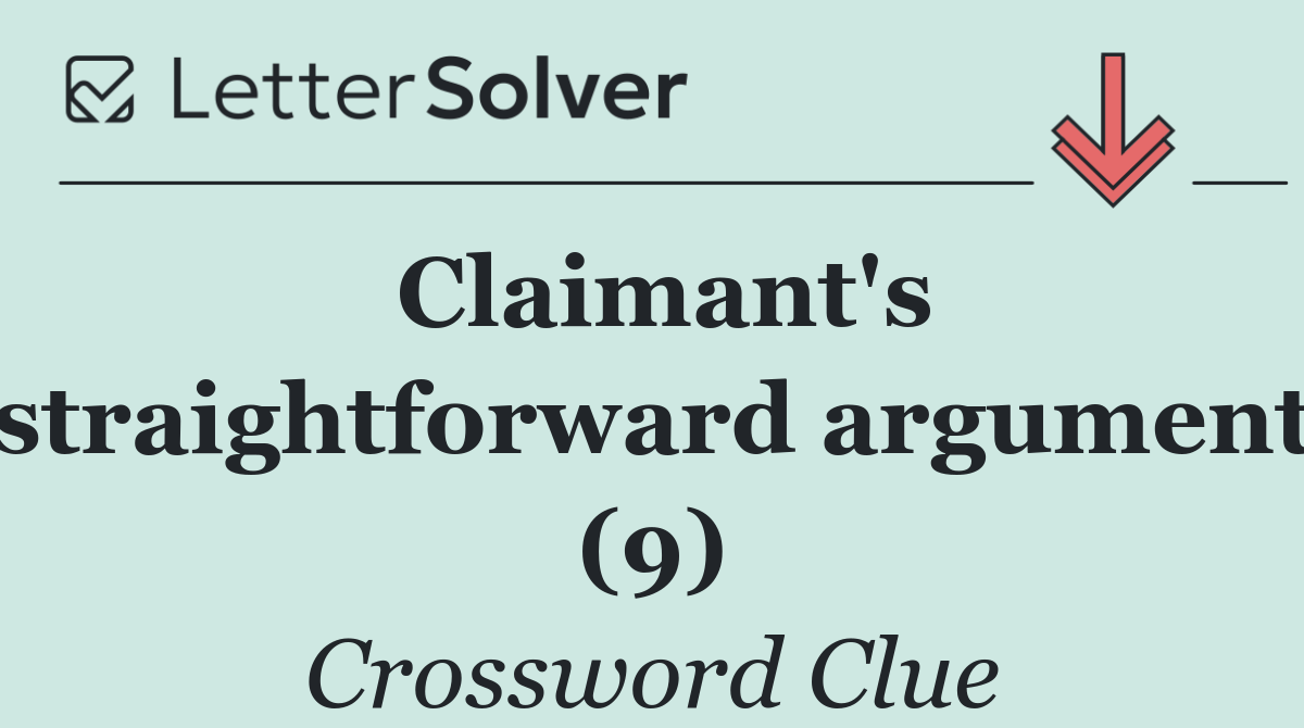 Claimant's straightforward argument (9)