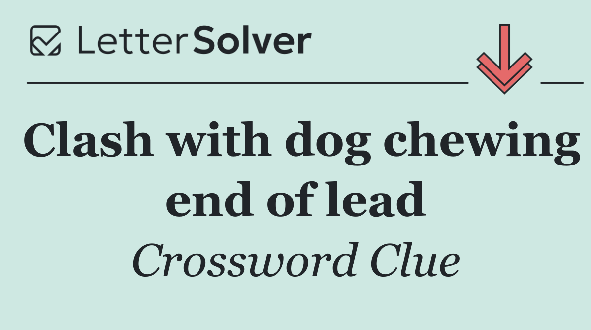 Clash with dog chewing end of lead
