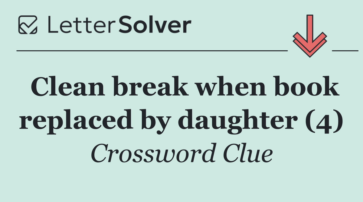 Clean break when book replaced by daughter (4)