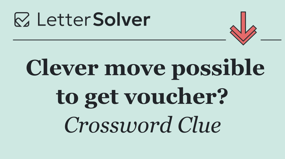 Clever move possible to get voucher?