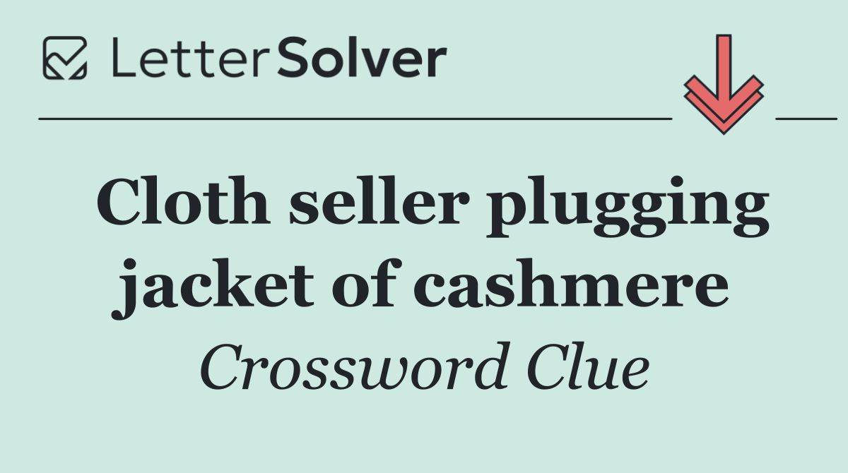 Cloth seller plugging jacket of cashmere