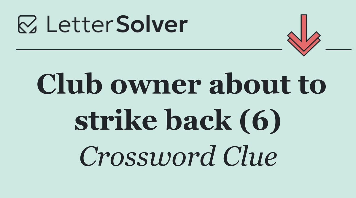 Club owner about to strike back (6)