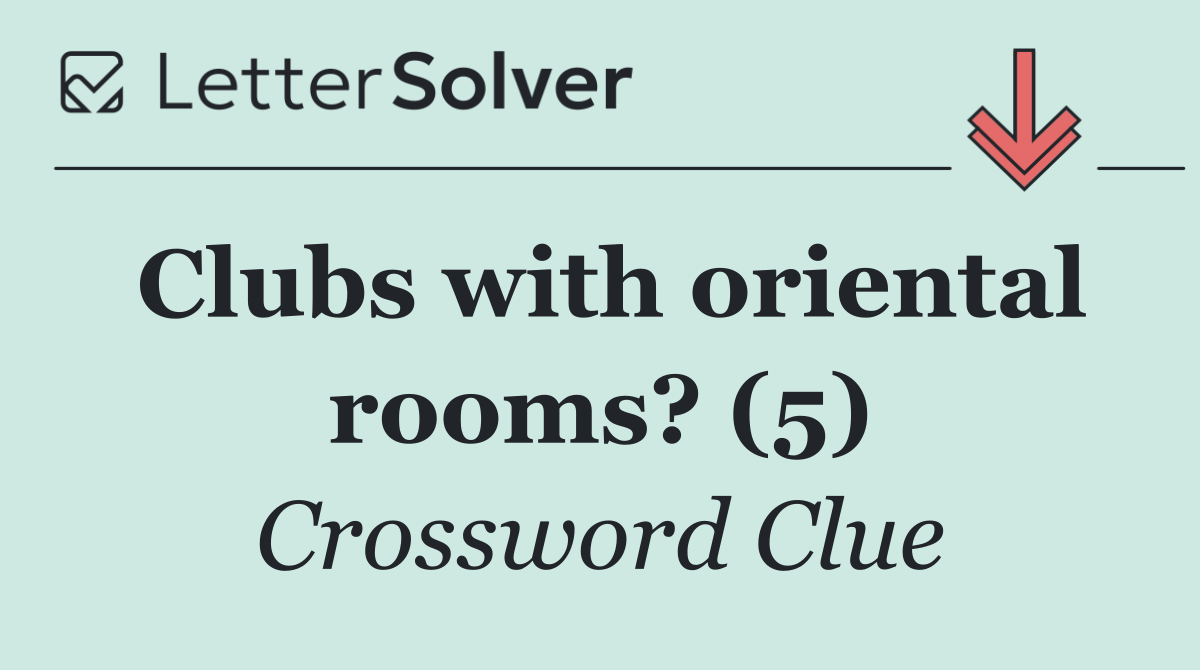 Clubs with oriental rooms? (5)