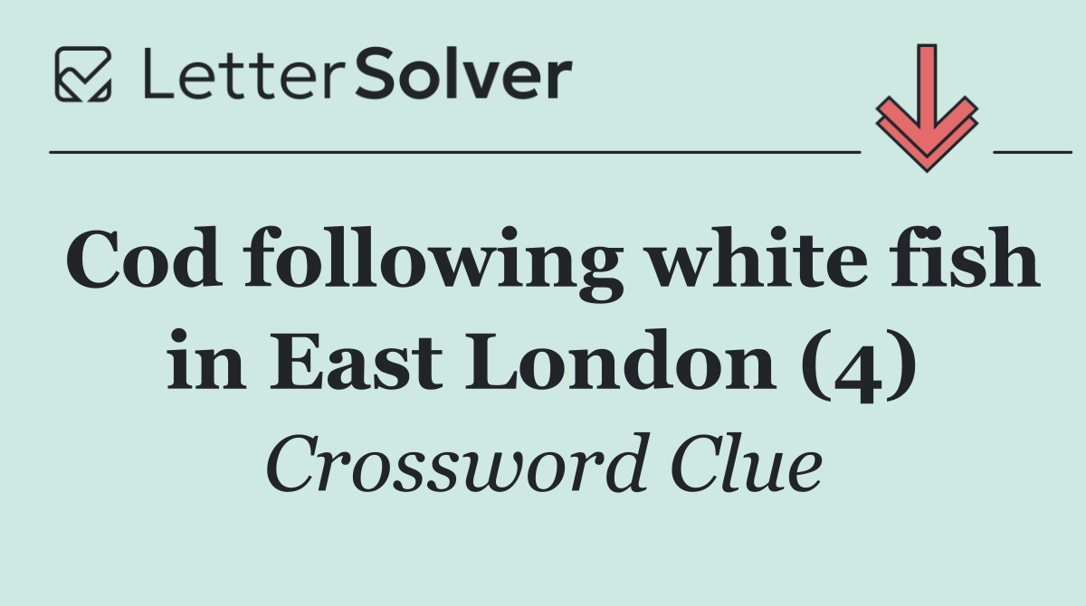 Cod following white fish in East London (4)