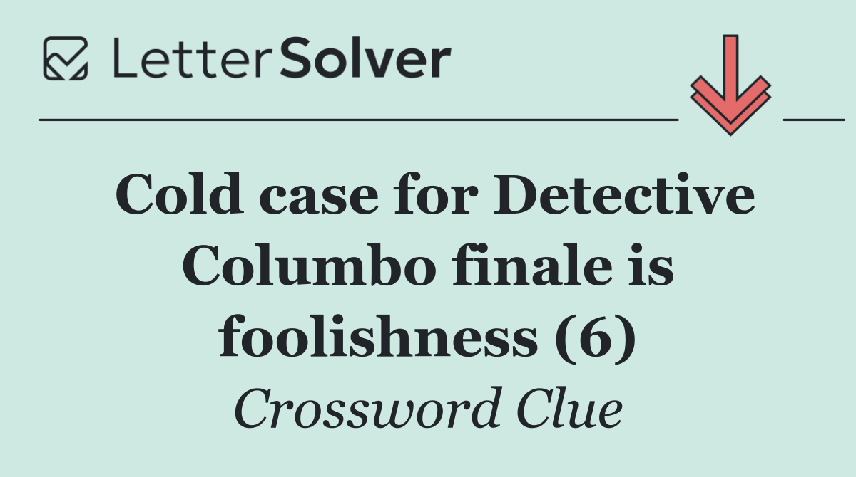 Cold case for Detective Columbo finale is foolishness (6)