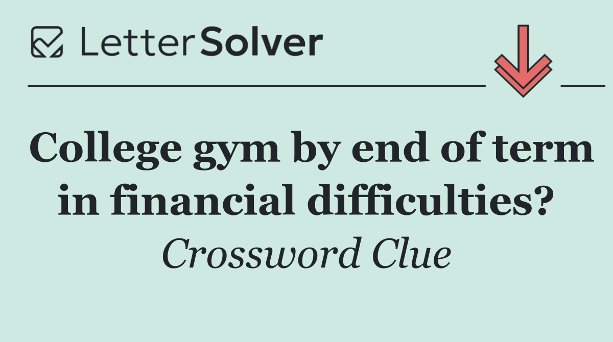 College gym by end of term in financial difficulties?