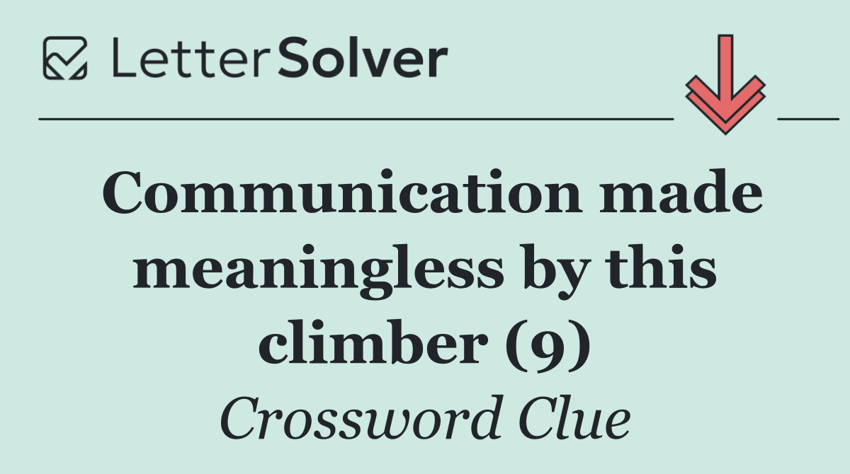 Communication made meaningless by this climber (9)