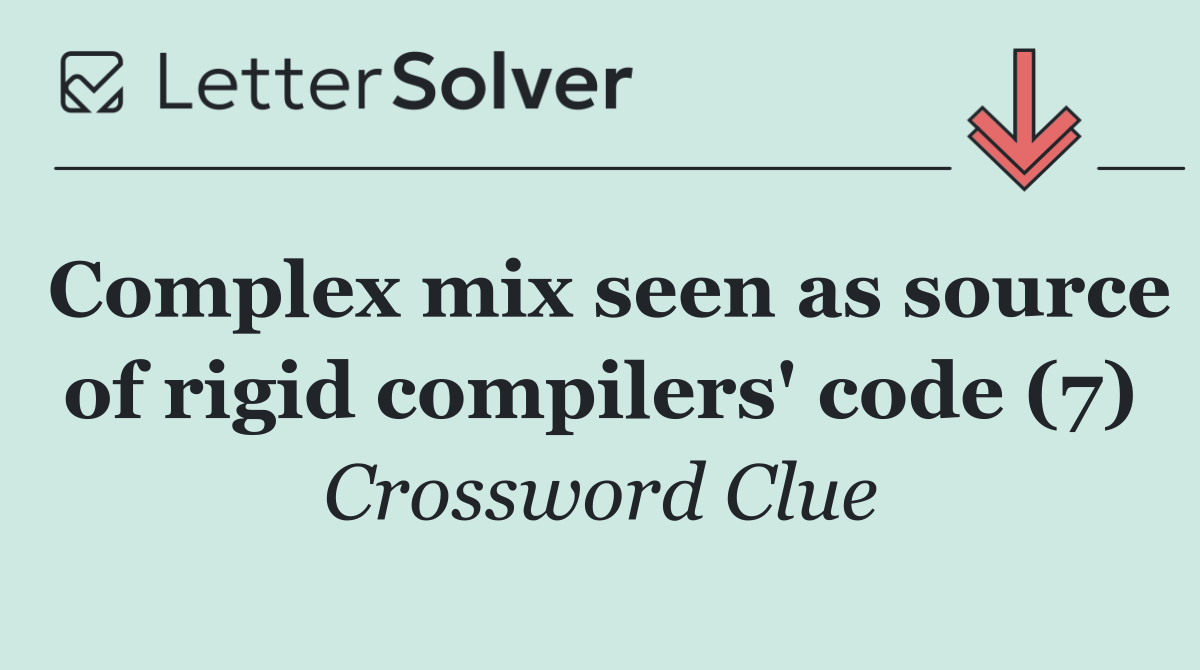 Complex mix seen as source of rigid compilers' code (7)
