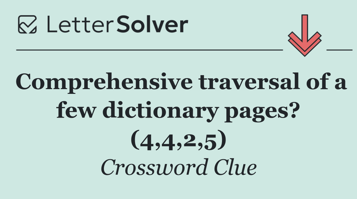 Comprehensive traversal of a few dictionary pages? (4,4,2,5)