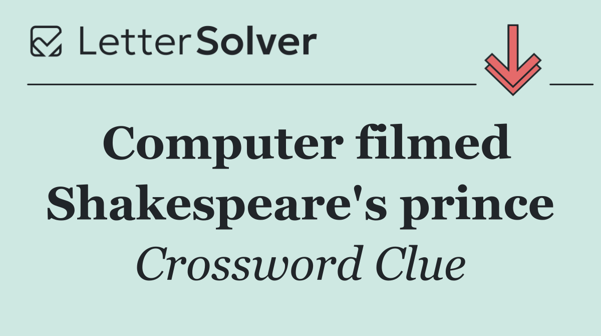 Computer filmed Shakespeare's prince