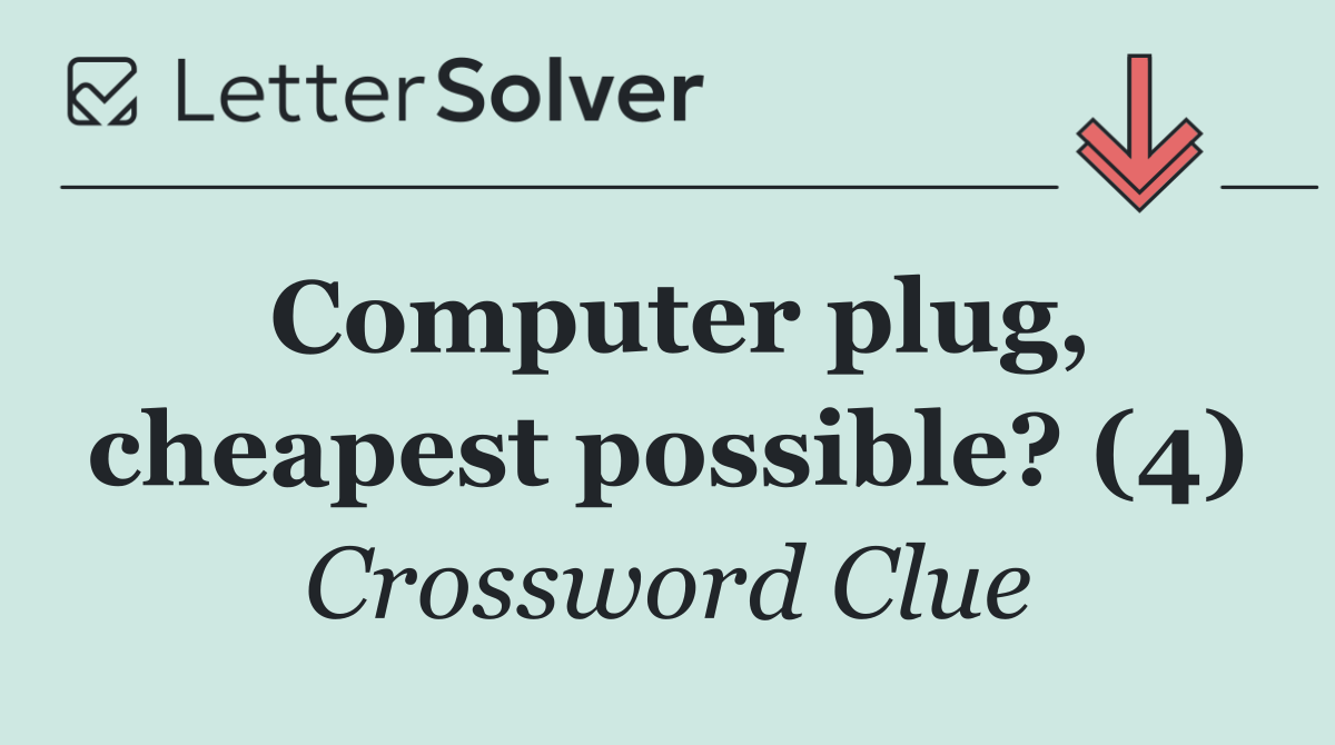 Computer plug, cheapest possible? (4)