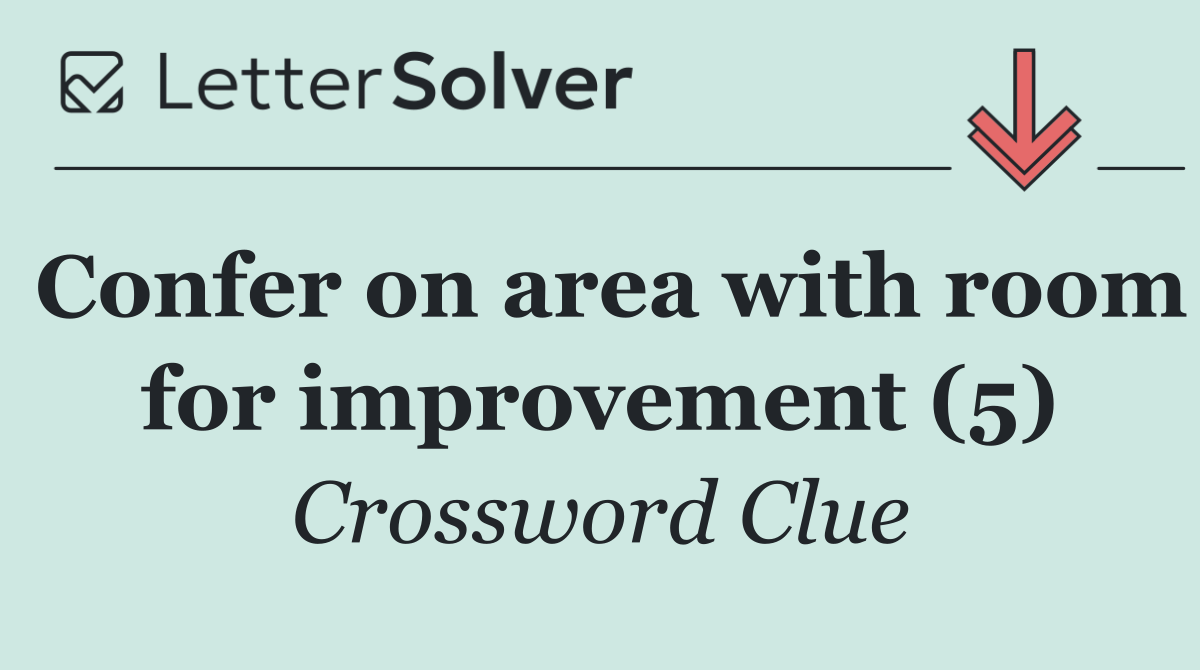 Confer on area with room for improvement (5)
