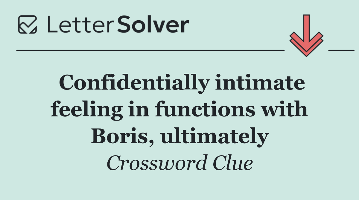 Confidentially intimate feeling in functions with Boris, ultimately
