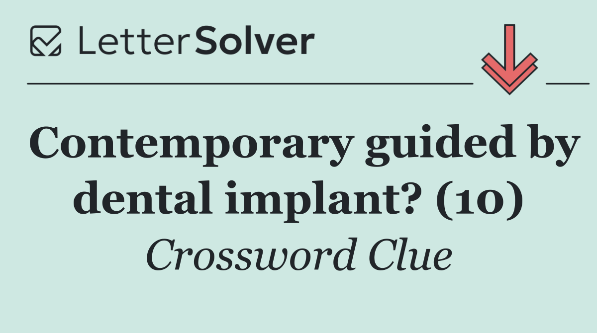 Contemporary guided by dental implant? (10)