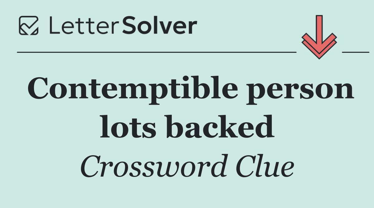 Contemptible person lots backed