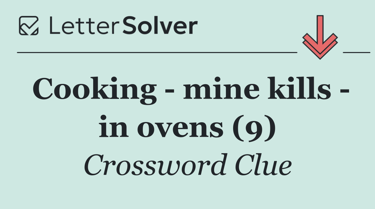 Cooking   mine kills   in ovens (9)