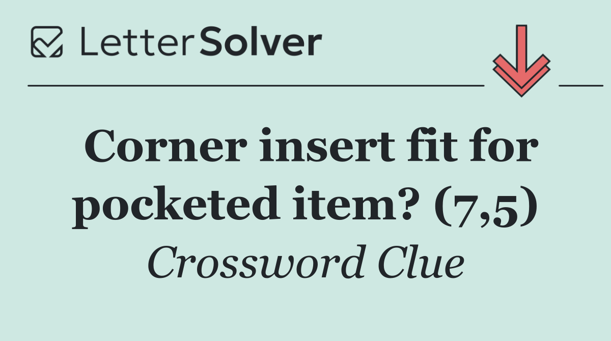 Corner insert fit for pocketed item? (7,5)