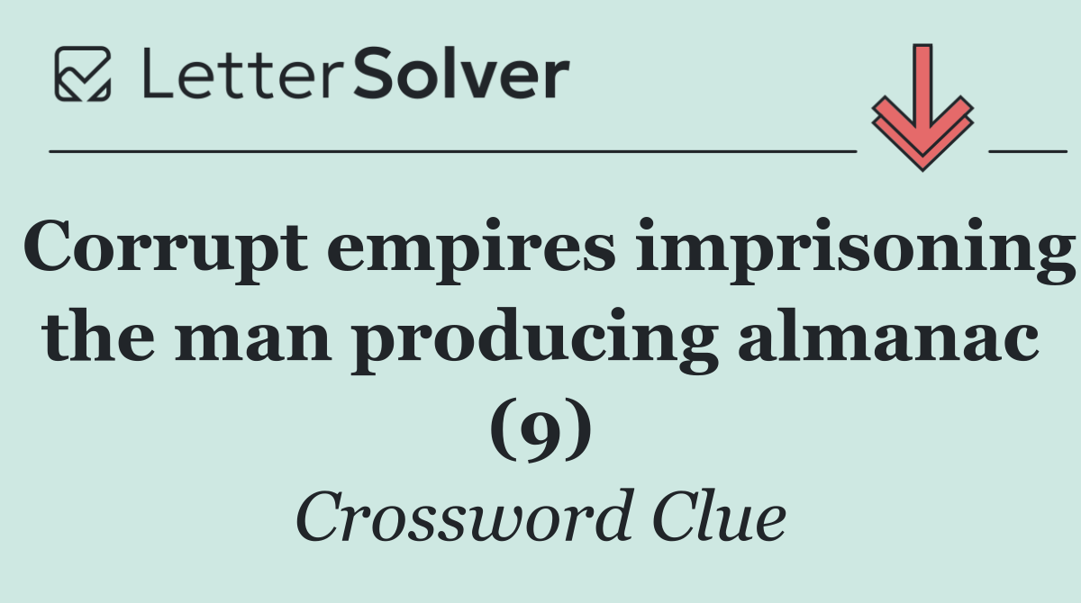 Corrupt empires imprisoning the man producing almanac (9)
