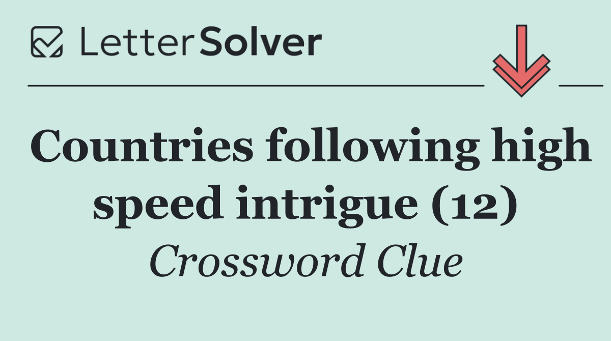 Countries following high speed intrigue (12)