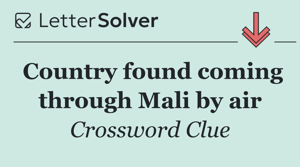 Country found coming through Mali by air