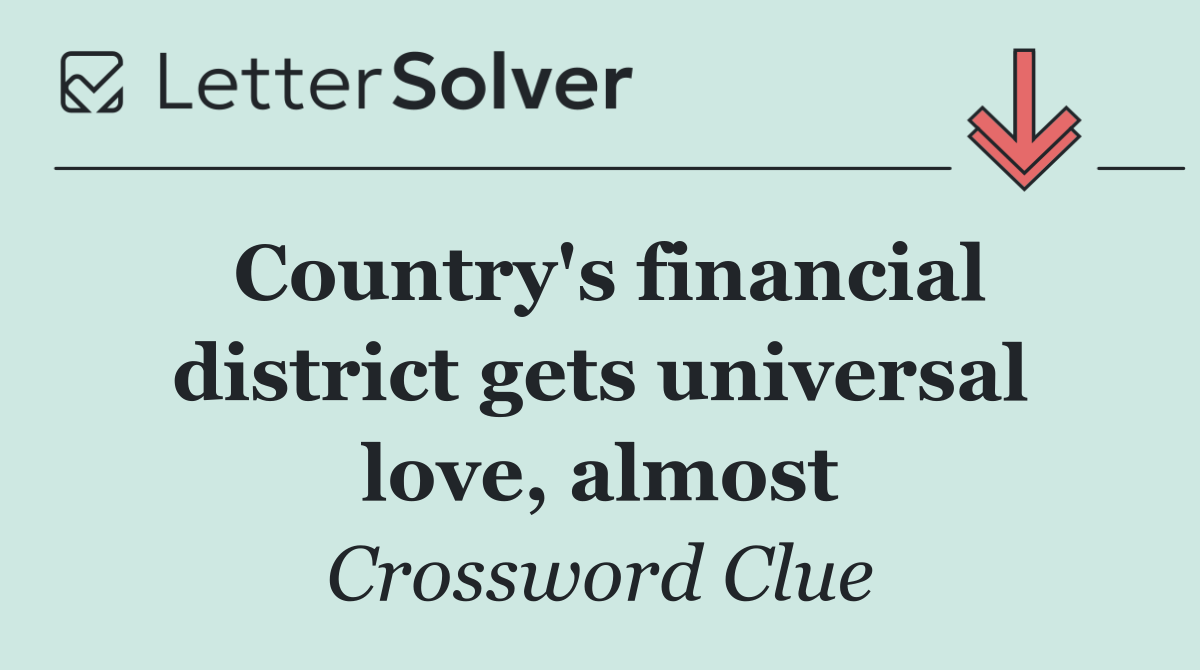 Country's financial district gets universal love, almost
