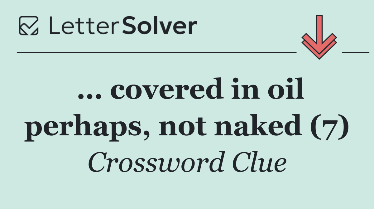 … covered in oil perhaps, not naked (7)