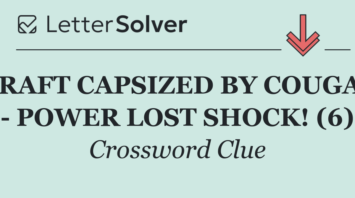 CRAFT CAPSIZED BY COUGAR   POWER LOST SHOCK! (6)
