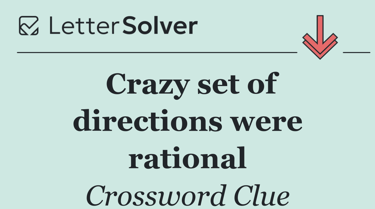 Crazy set of directions were rational