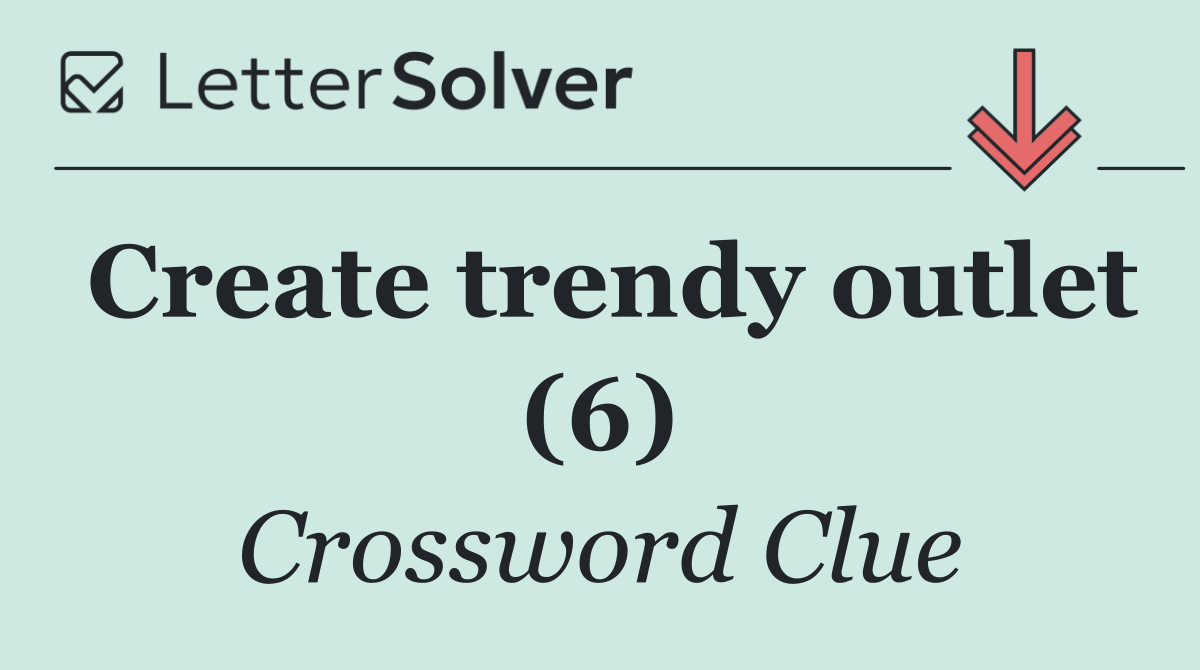 Create trendy outlet (6)