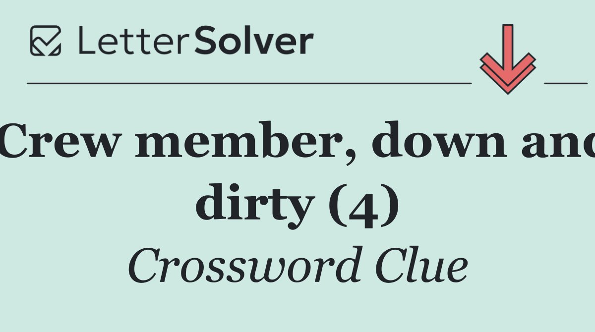 Crew member, down and dirty (4)
