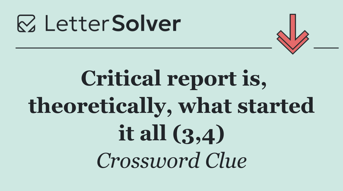 Critical report is, theoretically, what started it all (3,4)
