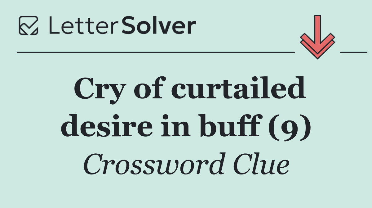 Cry of curtailed desire in buff (9)