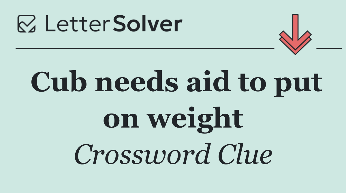 Cub needs aid to put on weight