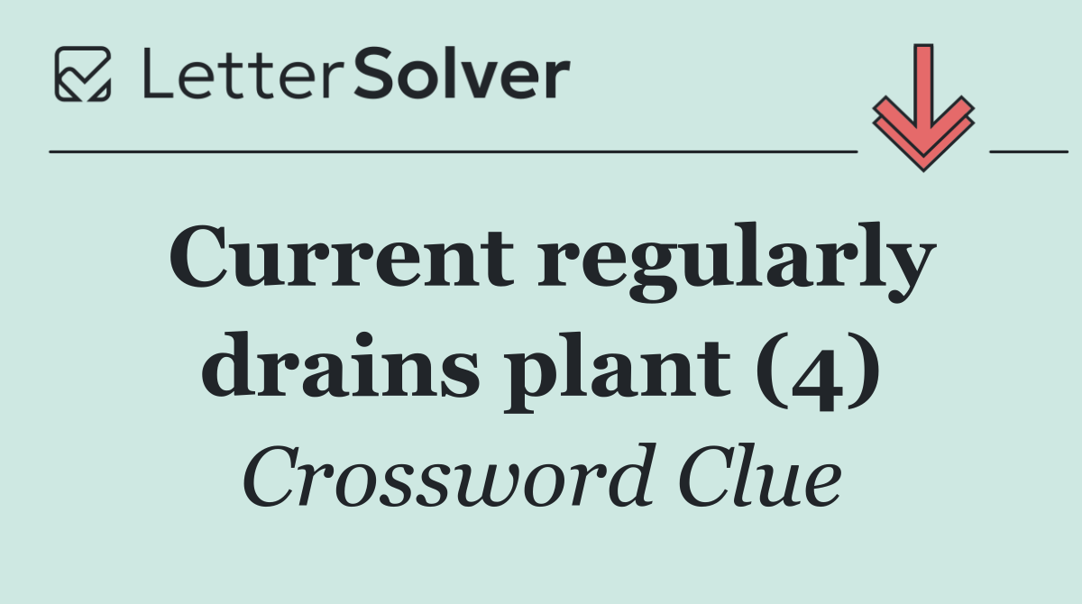 Current regularly drains plant (4)