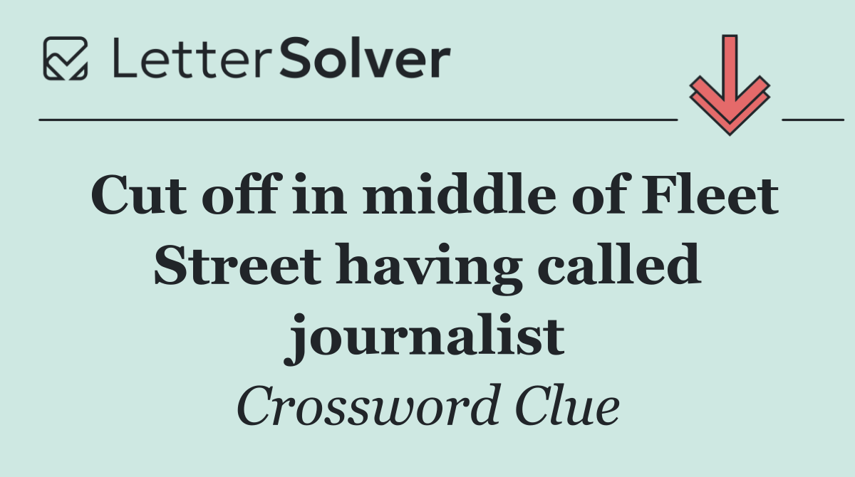 Cut off in middle of Fleet Street having called journalist