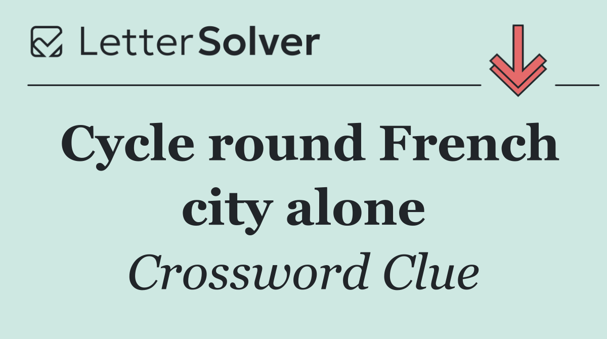 Cycle round French city alone