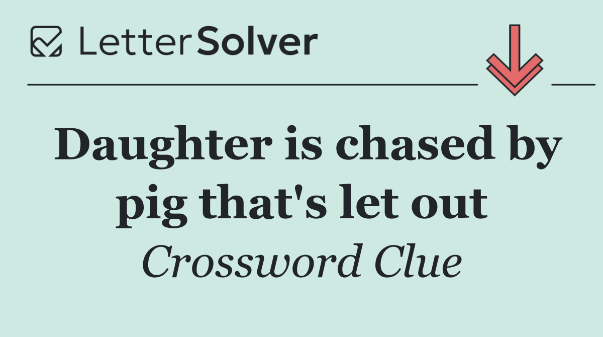 Daughter is chased by pig that's let out