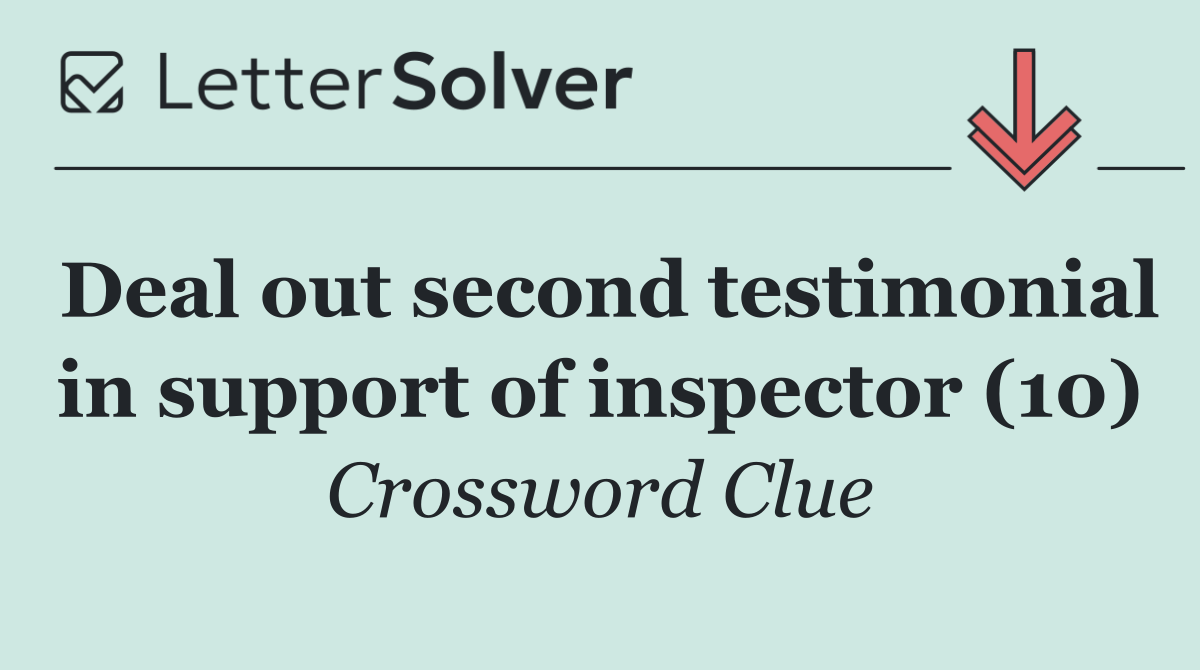 Deal out second testimonial in support of inspector (10)