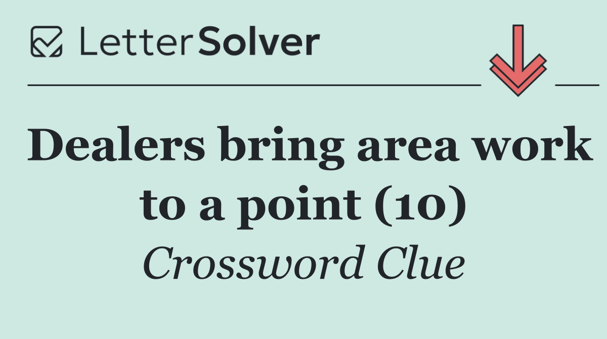 Dealers bring area work to a point (10)