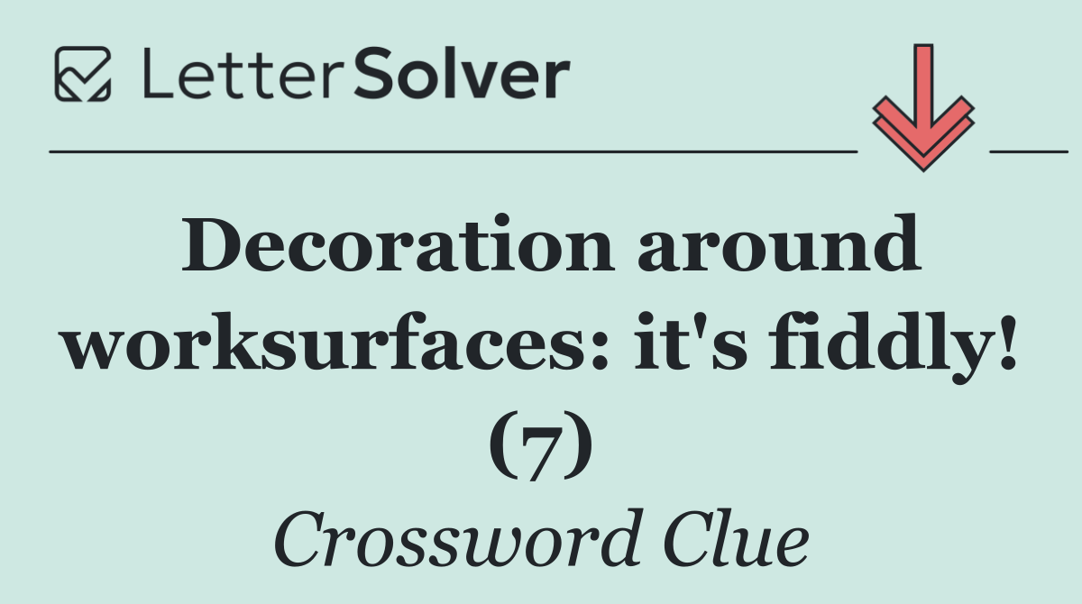 Decoration around worksurfaces: it's fiddly! (7)