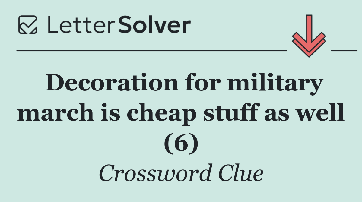 Decoration for military march is cheap stuff as well (6)