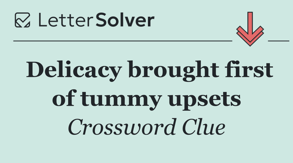 Delicacy brought first of tummy upsets